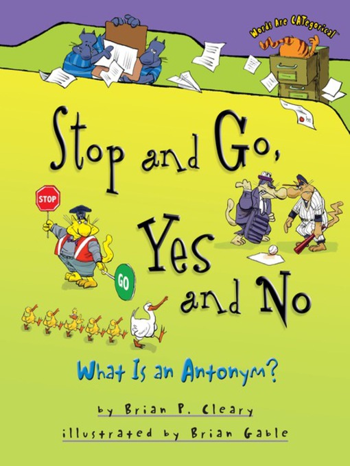 Title details for Stop and Go, Yes and No by Brian P. Cleary - Available